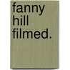 Fanny hill filmed. door Cleland