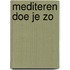 Mediteren doe je zo