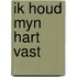 Ik houd myn hart vast