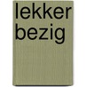 Lekker bezig by Karel Hubert
