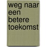 Weg naar een betere toekomst door Newt Gingrich