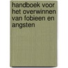 Handboek voor het overwinnen van fobieen en angsten door V. Peiffer