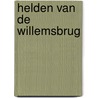 Helden van de willemsbrug by Hornman