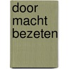 Door macht bezeten door Kastle