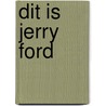 Dit is jerry ford by Vestal