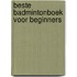 Beste badmintonboek voor beginners