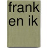 Frank en ik door Anonymus