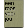 Een roos voor jou door A.K. Altes