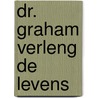 Dr. graham verleng de levens door Slaughter