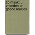 Zo maakt u vrienden en goede realties