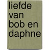 Liefde van bob en daphne door Aalberse