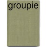 Groupie by Byrne