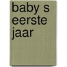 Baby s eerste jaar by Arndt