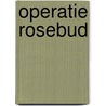Operatie rosebud by Hemingway