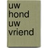 Uw hond uw vriend