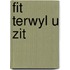 Fit terwyl u zit