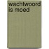 Wachtwoord is moed