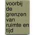 Voorbij de grenzen van ruimte en tijd