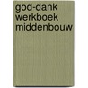 God-dank werkboek middenbouw door Bogels