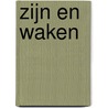 Zijn en waken by R. Welten