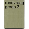 Rondvraag groep 3 by Unknown