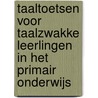 Taaltoetsen voor taalzwakke leerlingen in het primair onderwijs by G. Driessen