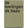 De leerlingen de baas by M.F.G. Derriks