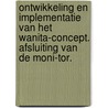 Ontwikkeling en implementatie van het Wanita-concept. Afsluiting van de moni-tor. by W. Oud