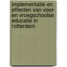Implementatie en effecten van Voor- en Vroegschoolse Educatie in Rotterdam door M.M. van Daalen