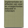Implementatie en effecten van Voor- en Vroegschoolse Educatie in Rotterdam by M.M. van Daalen