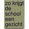 Zo krijgt de school een gezicht by A.M. Veen