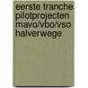 Eerste tranche pilotprojecten mavo/vbo/vso halverwege by J. Gijtenbeek