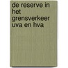 De reserve in het grensverkeer UvA en HvA by U. de Jong