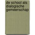 De school als dialogische gemeenschap
