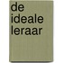 De ideale leraar