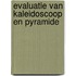 Evaluatie van kaleidoscoop en pyramide