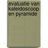 Evaluatie van kaleidoscoop en pyramide door P. Leseman