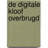 De digitale kloof overbrugd by Y. Emmelot