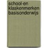 School-en klaskenmerken basisonderwijs