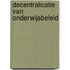 Decentralicatie van onderwijsbeleid