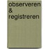 Observeren & registreren