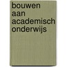 Bouwen aan academisch onderwijs door R.A. de Klerk