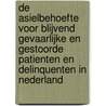 De asielbehoefte voor blijvend gevaarlijke en gestoorde patienten en delinquenten in Nederland door I. Breetvelt