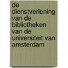 De dienstverlening van de bibliotheken van de Universiteit van Amsterdam door U. de Jong