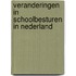 Veranderingen in schoolbesturen in Nederland