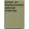 School- en klaskenmerken speciaal onderwijs by M. Overmaat