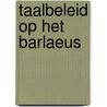 Taalbeleid op het Barlaeus by Y. Leeman