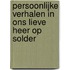 Persoonlijke verhalen in Ons Lieve Heer op Solder