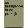 De Taallijn-VVE in de praktijk by R. Fukkink