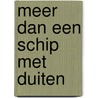 Meer dan een schip met duiten door M. Overmaat